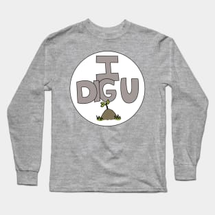 I DIG U illustrated funny dirt lover badge Long Sleeve T-Shirt